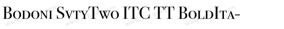 Bodoni SvtyTwo ITC TT BoldIta字体转换